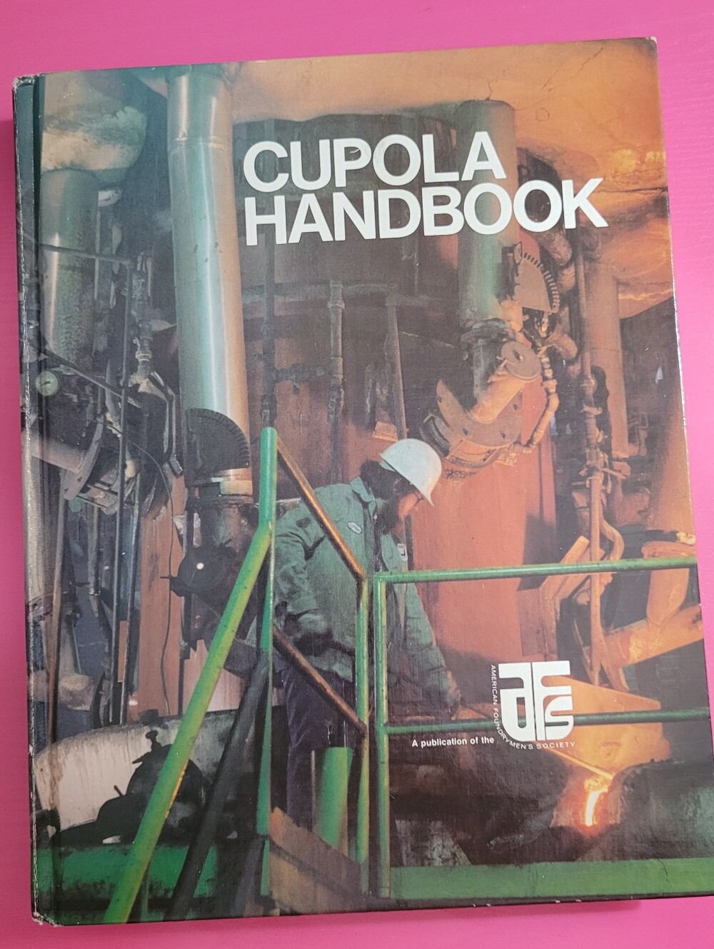 Vintage Cupola Handbook Published By American Foundrymen's Society 1984 (1263)